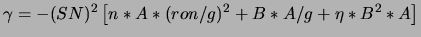 $\gamma=-(SN)^2 \left[ n*A*(ron/g)^2 + B*A/g + \eta * B^2*A \right]$